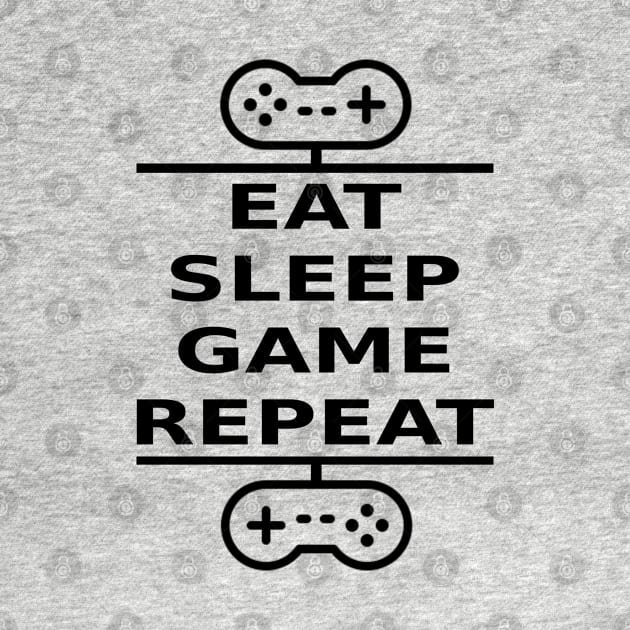 Eat, Sleep, Game, Repeat (black) by Vitalitee